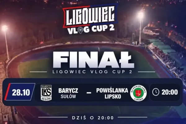 Barycz Sułów walczy o triumf w finale Ligowiec Vlog Cup 2